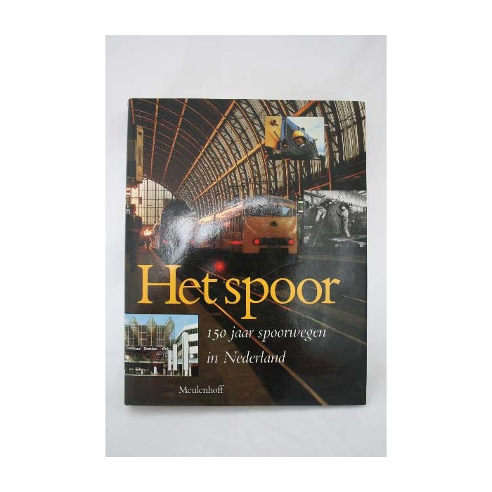 Het spoor - 150 jaar spoorwegen in Nederland